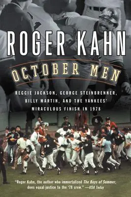 Les hommes d'octobre : Reggie Jackson, George Steinbrenner, Billy Martin et la fin miraculeuse des Yankees en 1978 - October Men: Reggie Jackson, George Steinbrenner, Billy Martin, and the Yankees' Miraculous Finish in 1978