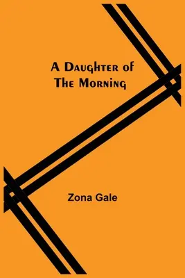 Une fille du matin - A Daughter Of The Morning