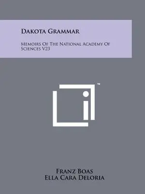 Grammaire dakota : Mémoires de l'Académie nationale des sciences V23 - Dakota Grammar: Memoirs Of The National Academy Of Sciences V23