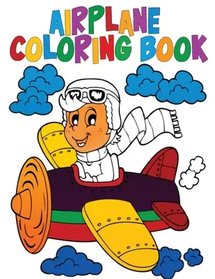 Livre de coloriage sur les avions : Livre d'activités pour enfants - Airplane Coloring Book: Activity Book for Kids