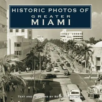 Photos historiques du Grand Miami - Historic Photos of Greater Miami