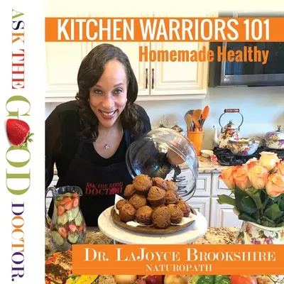 Les guerriers de la cuisine 101 : des aliments sains faits maison - Kitchen Warriors 101: Homemade Healthy