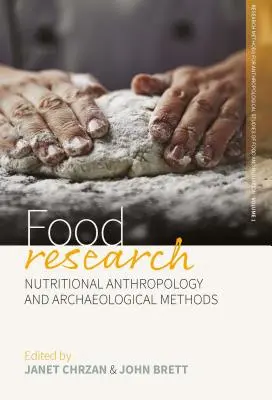 Recherche alimentaire : Anthropologie nutritionnelle et méthodes archéologiques - Food Research: Nutritional Anthropology and Archaeological Methods