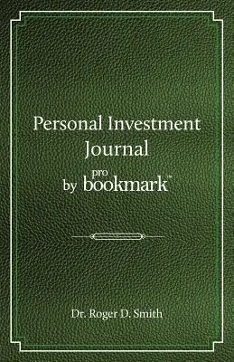 Journal d'investissement personnel de proBookmark : Un guide de recherche sur les marchés boursiers pour l'investisseur individuel frustré qui ne peut pas suivre les méthodes cryptiques. - Personal Investment Journal by proBookmark: A stock market research guide for the frustrated individual investor who cannot follow the cryptic methods