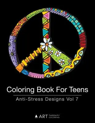 Livre de coloriage pour les adolescents : Dessins anti-stress Vol 7 - Coloring Book For Teens: Anti-Stress Designs Vol 7