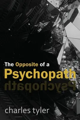 Le contraire d'un psychopathe - The Opposite of a Psychopath