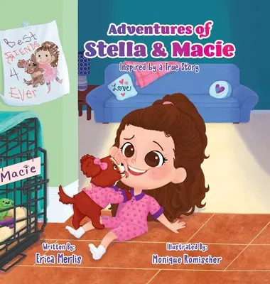 Aventures de Stella et Macie : Inspirées d'une histoire vraie - Adventures of Stella and Macie: Inspired by a True Story