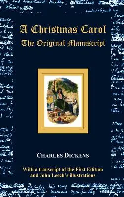 Un chant de Noël - Manuscrit original - Avec illustrations originales - A Christmas Carol - The Original Manuscript - With Original Illustrations