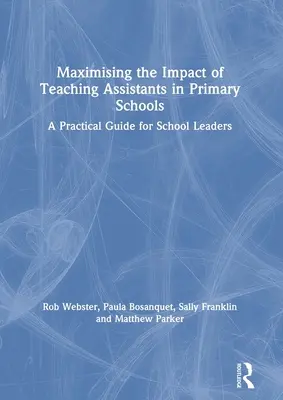 Maximiser l'impact des assistants pédagogiques dans les écoles primaires : Un guide pratique pour les chefs d'établissement - Maximising the Impact of Teaching Assistants in Primary Schools: A Practical Guide for School Leaders