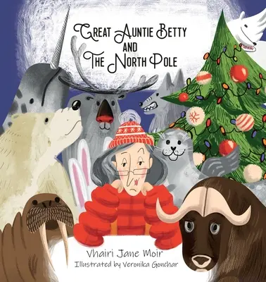 La grande tante Betty et le pôle Nord - Great Auntie Betty and the North Pole