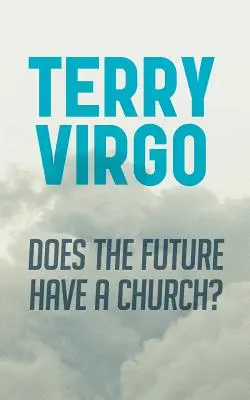 L'avenir a-t-il une église ? - Does the Future Have a Church?