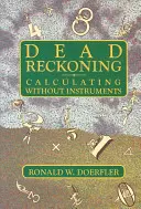 Le calcul à l'aveugle : Calculer sans instruments - Dead Reckoning: Calculating Without Instruments