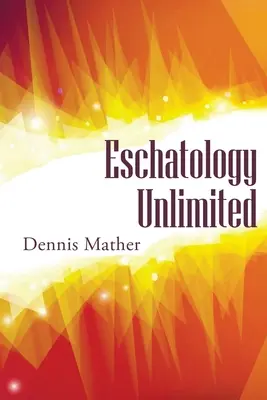 Escathologie illimitée - Escathology Unlimited