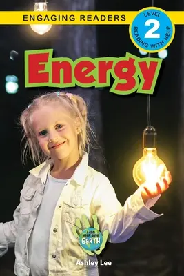 L'énergie : Je peux aider à sauver la Terre (Engaging Readers, Level 2) - Energy: I Can Help Save Earth (Engaging Readers, Level 2)