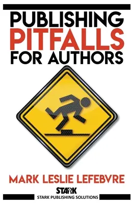 Les pièges de l'édition pour les auteurs - Publishing Pitfalls for Authors