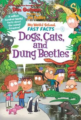 L'école de l'étrange : faits et chiffres : Chiens, chats et bousiers - My Weird School Fast Facts: Dogs, Cats, and Dung Beetles
