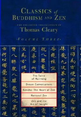 Le Soutra de Hui-Neng, Conversations de rêve, Kensho : Le cœur du zen, Le zen rationnel, Le zen et l'art de la perspicacité - The Sutra of Hui-Neng, Dream Conversations, Kensho: The Heart of Zen, Rational Zen, Zen and the Art of Insight