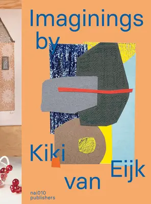 Imaginations de Kiki Van Eijk - Imaginings by Kiki Van Eijk