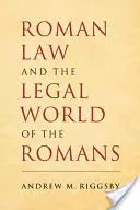 Le droit romain et le monde juridique des Romains - Roman Law and the Legal World of the Romans