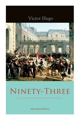 Ninety-Three (Illustrated Edition)