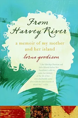 De la rivière Harvey : Mémoires de ma mère et de son île - From Harvey River: A Memoir of My Mother and Her Island