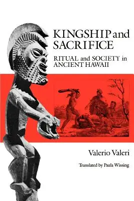 Royauté et sacrifice : Rituel et société dans l'ancien Hawaï - Kingship and Sacrifice: Ritual and Society in Ancient Hawaii