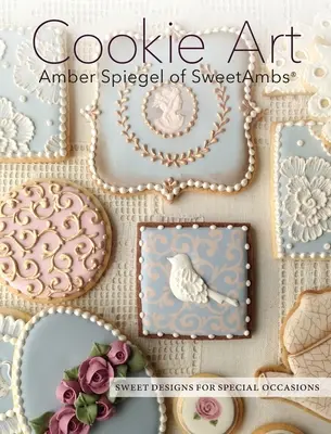 Cookie Art : Designs sucrés pour des occasions spéciales - Cookie Art: Sweet Designs for Special Occasions