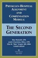 Modèles d'alignement et de rémunération entre médecins et hôpitaux : La deuxième génération - Physician-Hospital Alignment and Compensation Models: The Second Generation