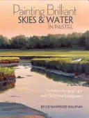 Peindre des ciels et des eaux brillants au pastel - Painting Brilliant Skies and Water in Pastel