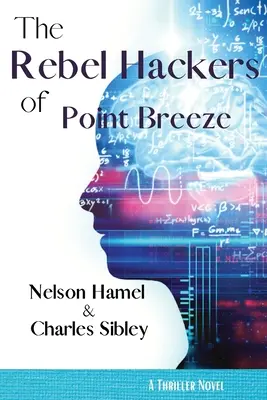 Les pirates rebelles de Point Breeze - The Rebel Hackers of Point Breeze