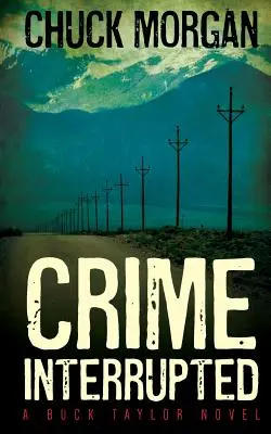 Le crime interrompu : Un roman de Buck Taylor - Crime Interrupted: A Buck Taylor Novel
