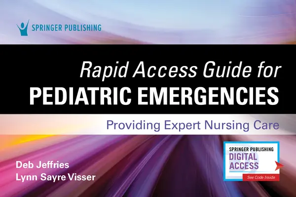 Guide d'accès rapide aux urgences pédiatriques : Les soins infirmiers d'experts - Rapid Access Guide for Pediatric Emergencies: Providing Expert Nursing Care