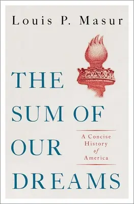 La somme de nos rêves : Une histoire concise de l'Amérique - The Sum of Our Dreams: A Concise History of America