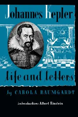 La vie et les lettres de Johannes Kepler - Johannes Kepler Life and Letters