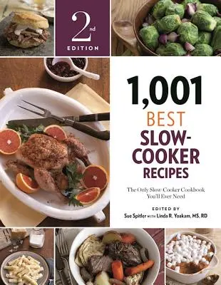 1 001 Meilleures recettes à la mijoteuse : Le seul livre de cuisine à la mijoteuse dont vous aurez jamais besoin - 1,001 Best Slow-Cooker Recipes: The Only Slow-Cooker Cookbook You'll Ever Need