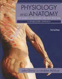 Physiologie et anatomie pour les infirmières et les professionnels de la santé : Une approche homéostatique, troisième édition - Physiology and Anatomy for Nurses and Healthcare Practitioners: A Homeostatic Approach, Third Edition