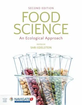 Science de l'alimentation : Une approche écologique : Une approche écologique [avec code d'accès] - Food Science: An Ecological Approach: An Ecological Approach [With Access Code]