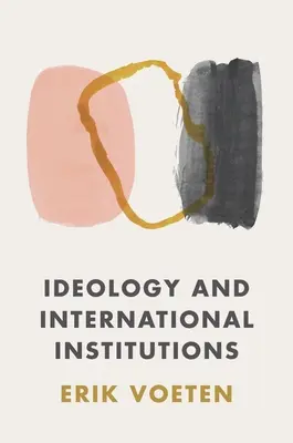 Idéologie et institutions internationales - Ideology and International Institutions