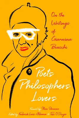 Poètes, philosophes, amoureux : Les écrits de Giannina Braschi - Poets, Philosophers, Lovers: On the Writings of Giannina Braschi