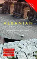 L'albanais familier : Le cours complet pour les débutants - Colloquial Albanian: The Complete Course for Beginners