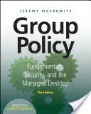 Politique de groupe : Fondamentaux, sécurité et bureau géré - Group Policy: Fundamentals, Security, and the Managed Desktop