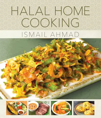 Halal Home Cooking : Recettes des kampungs de Malaisie - Halal Home Cooking: Recipes from Malaysia's Kampungs