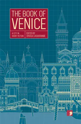 Le livre de Venise : Une ville dans la fiction courte - The Book of Venice: A City in Short Fiction