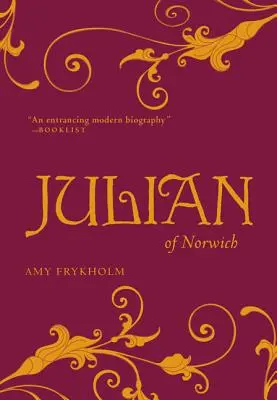 Julian of Norwich : Une biographie contemplative - Julian of Norwich: A Contemplative Biography