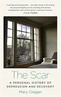 La cicatrice : Une histoire personnelle de dépression et de guérison - The Scar: A Personal History of Depression and Recovery