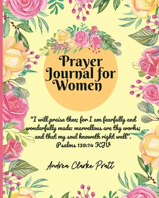 Journal de prière pour les femmes : Intérieur couleur. Un journal chrétien avec des versets bibliques et des citations inspirantes pour célébrer les dons de Dieu avec gratitude. - Prayer Journal for Women: Color Interior. A Christian Journal with Bible Verses and Inspirational Quotes to Celebrate God's Gifts with Gratitude