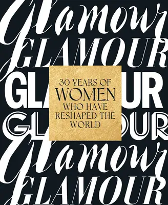 Glamour : 30 ans de femmes qui ont remodelé le monde - Glamour: 30 Years of Women Who Have Reshaped the World