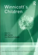 Les enfants de Winnicott : Approches psychanalytiques indépendantes avec les enfants et les adolescents - Winnicott's Children: Independent Psychoanalytic Approaches with Children and Adolescents