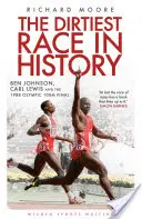 La course la plus sale de l'histoire : Ben Johnson, Carl Lewis et la finale du 100 m des Jeux olympiques de 1988 - The Dirtiest Race in History: Ben Johnson, Carl Lewis and the 1988 Olympic 100m Final