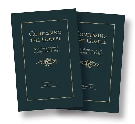 Confesser l'Évangile : Une approche luthérienne de la théologie systématique - 2 volumes - Confessing the Gospel: A Lutheran Approach to Systematic Theology - 2 Volume Set